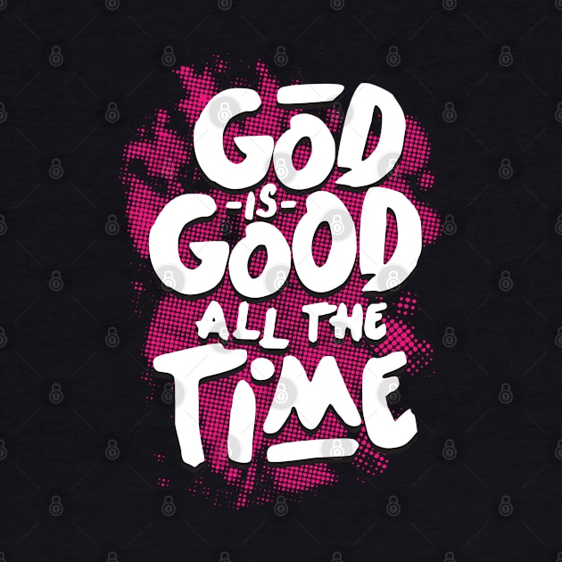 god is good all the time by societee28